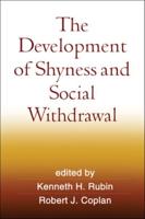 The Development of Shyness and Social Withdrawal
