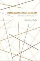 Hemingway, Race, and Art