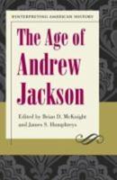 Interpreting American History. The Age of Andrew Jackson