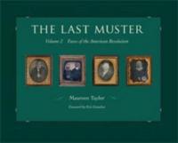 The Last Muster. Volume 2 Faces of the American Revolution