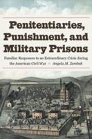 Penitentiaries, Punishment, & Military Prisons
