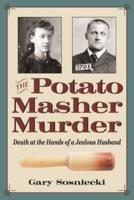 The Potato Masher Murder