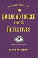 The Railroad Forger and the Detectives