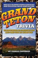 Grand Teton Trivia