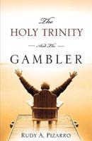 THE HOLY TRINITY AND THE GAMBLER