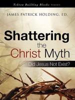 Shattering the Christ Myth