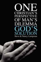 One Christian&#39;s Perspective of Man&#39;s Dilemma