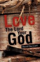 Love The Lord Your God