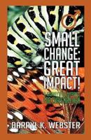 Small Change: Great Impact!