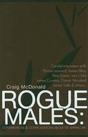 Rogue Males: Conversations &amp; Confrontations about the Writing Life