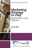Marketing Strategy in Play: Questioning to Create Difference