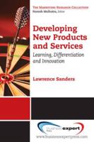 Developing New Products and Services: Learning, Differentiation, and Innovation