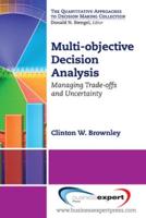 Multi-objective Decision Analysis: Managing Trade-offs and Uncertainty