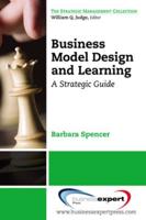 Business Model Design and Learning: A Strategic Guide