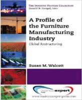 A Profile of the Furniture Manufacturing Industry: Global Restructuring