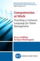 Competencies at Work: Providing a Common Language for Talent Management