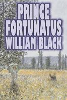 Prince Fortunatus by William Black, Fiction, Classics, Literary, Historical
