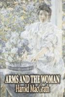 Arms and the Woman by Harold Macgrath, Fiction, Literary, Action & Adventure