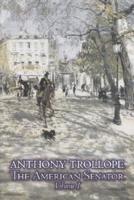 The American Senator, Volume I of II by Anthony Trollope, Fiction, Literary