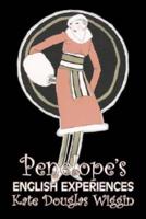 Penelope's English Experiences by Kate Douglas Wiggin, Fiction, Historical, United States, People & Places, Readers - Chapter Books