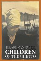 Children of the Ghetto by Israel Zangwill, Fiction, Classics, Literary