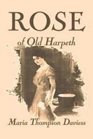 Rose of Old Harpeth by Maria Thompson Daviess, Fiction, Classics, Literary