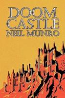 Doom Castle by Neil Munro, Fiction, Classics, Action & Adventure