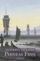Phineas Finn, Volume I of II by Anthony Trollope, Fiction, Literary