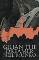 Gilian the Dreamer by Neil Munro, Fiction, Classics, Action & Adventure