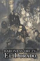 El Dorado by Baroness Orczy Juvenile Fiction, Action & Adventure