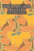 The Daffodil Mystery by Edgar Wallace, Fiction, Classics, Mystery & Detective
