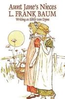 Aunt Jane's Nieces by L. Frank Baum, Fiction, Fantasy & Magic