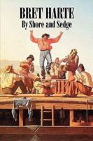 By Shore and Sedge by Bret Harte, Fiction, Westerns, Historical