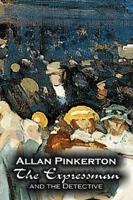 The Expressman and the Detective by Allan Pinkerton, Fiction, Action & Adventure, Mystery & Detective