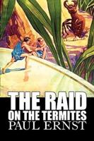 The Raid on the Termites by Paul Ernst, Science Fiction, Fantasy, Adventure