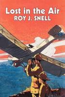 Lost in the Air by Roy J. Snell, Fiction, Action & Adventure
