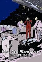 The Old Martians by Rog Phillips, Science Fiction, Fantasy, Adventure