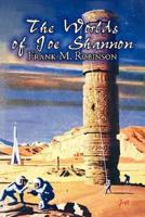 The Worlds of Joe Shannon by Frank M. Robinson, Science Fiction, Fantasy, Adventure