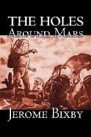 The Holes Around Mars by Jerome Bixby, Science Fiction, Adventure