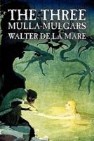 The Three Mulla-Mulgars by Walter De La Mare, Fiction, Classics