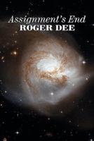 Assignment's End by Roger Dee, Science Fiction, Adventure, Fantasy