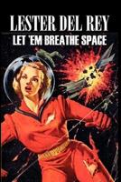 Let 'Em Breathe Space by Lester Del Rey, Science Fiction, Adventure, Fantasy