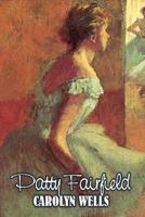 Patty Fairfield by Carolyn Wells, Fiction, Classics