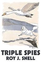 Triple Spies by Roy J. Snell, Fiction, Action & Adventure