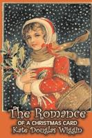 The Romance of a Christmas Card by Kate Douglas Wiggin, Fiction, Historical, United States, People & Places, Readers - Chapter Books