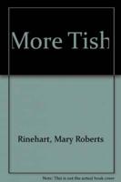 More Tish by Mary Roberts Rinehart, Fiction, Romance, Literary