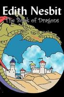 The Book of Dragons by Edith Nesbit, Fiction, Fantasy & Magic