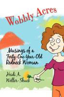 Wobbly Acres: Musings of a Forty-One-Year-Old Redneck Woman