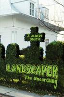 Landscaper: The Unearthing