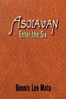 Asoiavan: Enter the Six